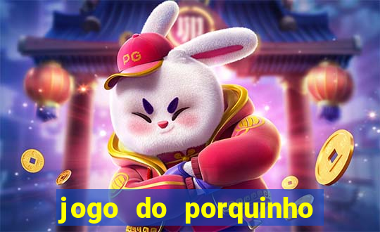 jogo do porquinho que ganha dinheiro